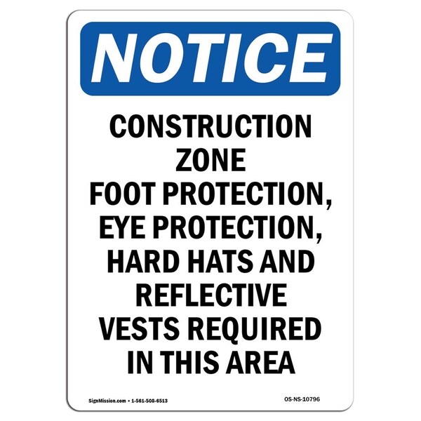 Signmission OSHA Notice Sign, Construction Zone Foot Protection, 10in X 7in Rigid Plastic, 7" W, 10" H, Portrait OS-NS-P-710-V-10796 - main